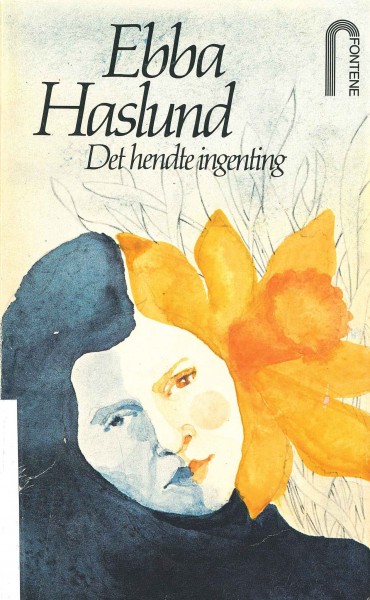 Forside av 2. utgave av Ebba Haslunds Det hendte ingenting, 1981.