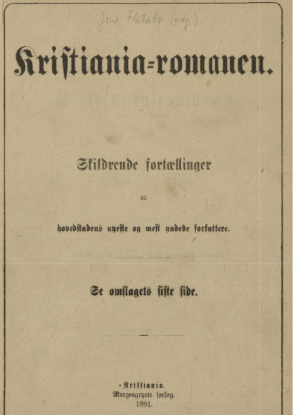 Kristiania-romanen av Jon Flatabø, tittelblad (Nasjonalbiblioteket). Kristiania-romanen av Jon Flatabø, tittelblad (Nasjonalbiblioteket).